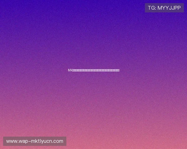 MK体育官网登录入口官方平台安全稳定,提供便捷快速的账号登录体验 MK体育官网登录入口官方平台安全稳定,提供便捷快速的账号登录体验